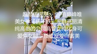 小情侣自拍爱爱流出 清纯妹子啪啪时表情特妩媚诱惑