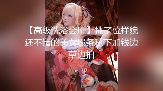 约了个黑裙妹子，洗完澡扣逼口交抬腿侧入猛操